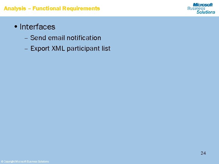 Analysis – Functional Requirements • Interfaces – Send email notification – Export XML participant