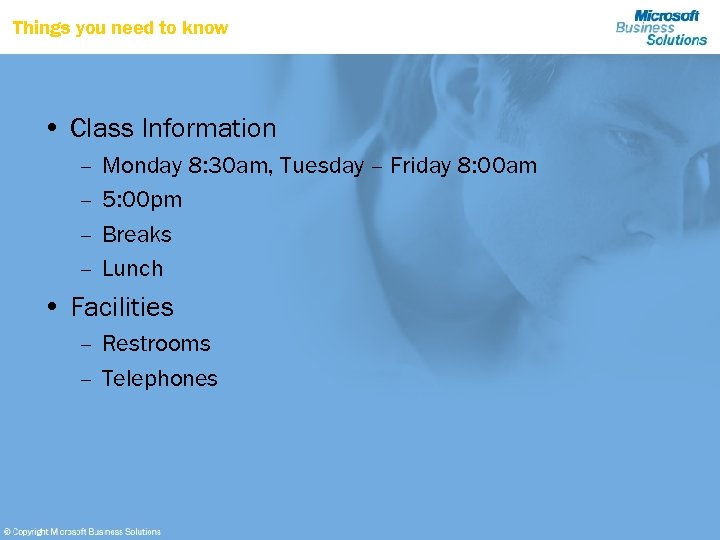 Things you need to know • Class Information – – Monday 8: 30 am,