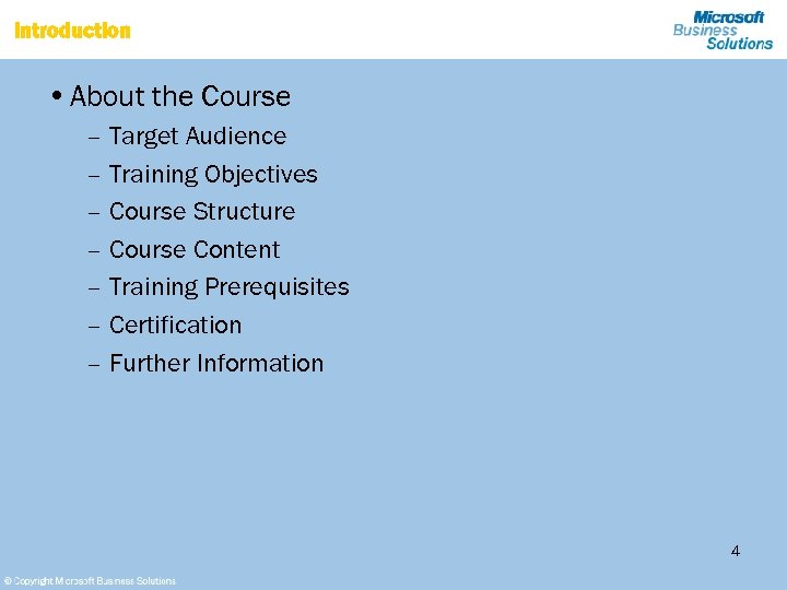 Introduction • About the Course – Target Audience – Training Objectives – Course Structure