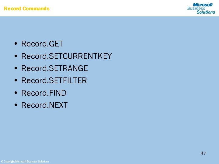 Record Commands • Record. GET • Record. SETCURRENTKEY • Record. SETRANGE • Record. SETFILTER