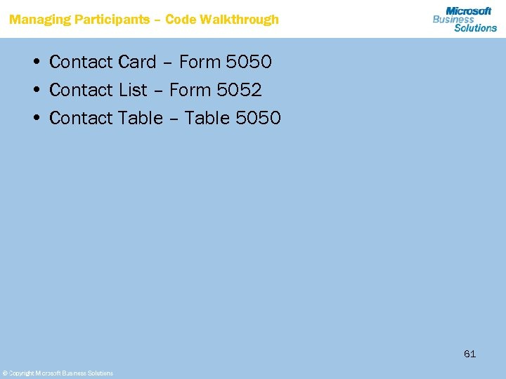 Managing Participants – Code Walkthrough • Contact Card – Form 5050 • Contact List