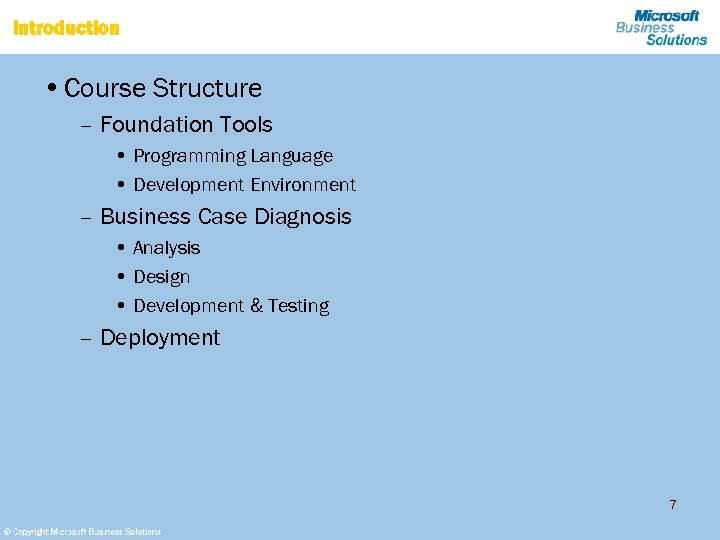 Introduction • Course Structure – Foundation Tools • Programming Language • Development Environment –