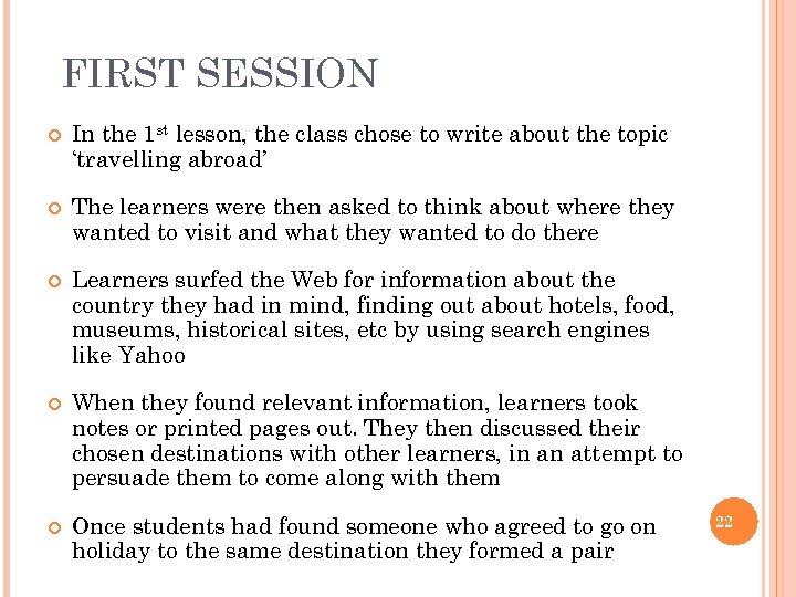 FIRST SESSION In the 1 st lesson, the class chose to write about the