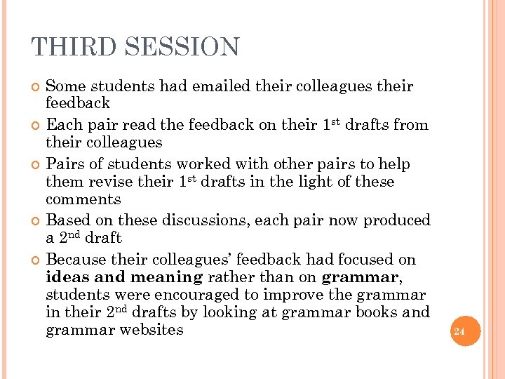 THIRD SESSION Some students had emailed their colleagues their feedback Each pair read the