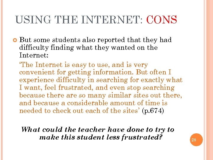 USING THE INTERNET: CONS But some students also reported that they had difficulty finding