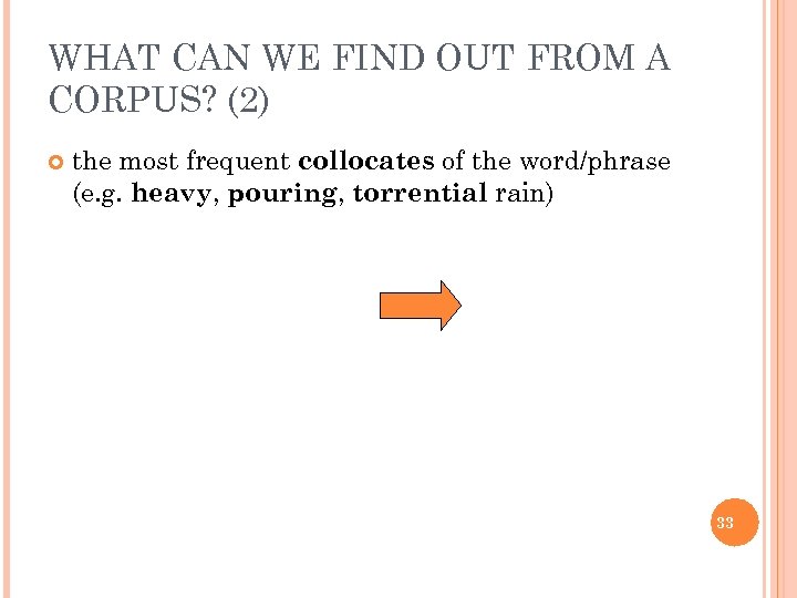 WHAT CAN WE FIND OUT FROM A CORPUS? (2) the most frequent collocates of