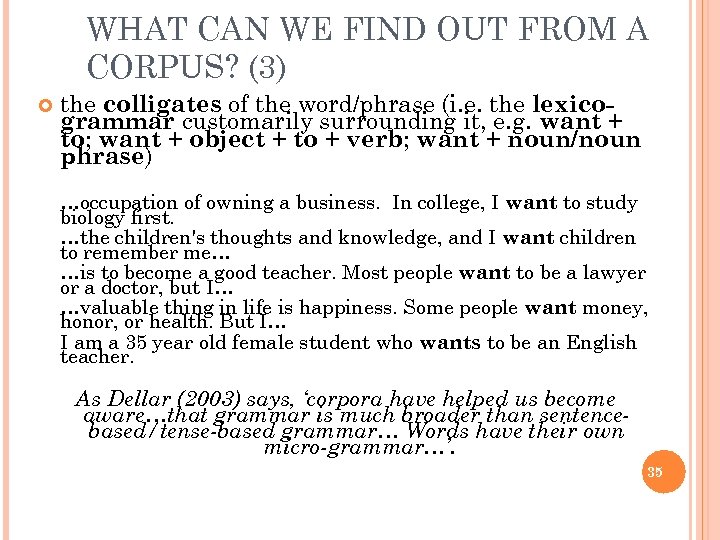WHAT CAN WE FIND OUT FROM A CORPUS? (3) the colligates of the word/phrase