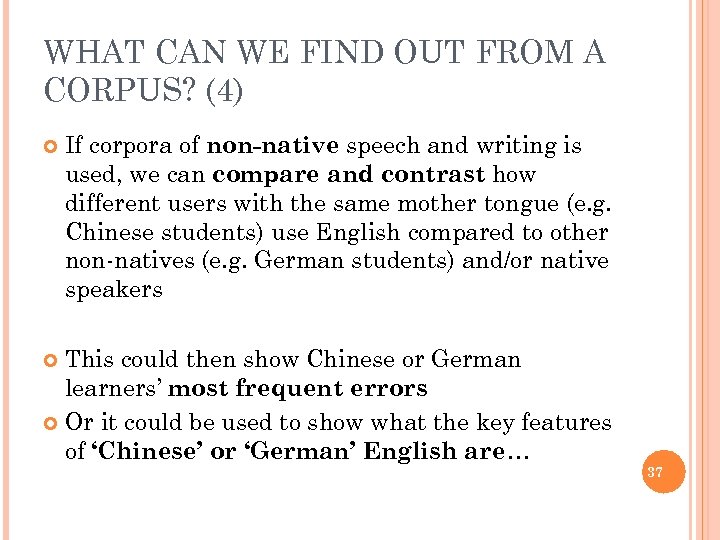 WHAT CAN WE FIND OUT FROM A CORPUS? (4) If corpora of non-native speech