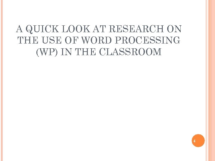 A QUICK LOOK AT RESEARCH ON THE USE OF WORD PROCESSING (WP) IN THE