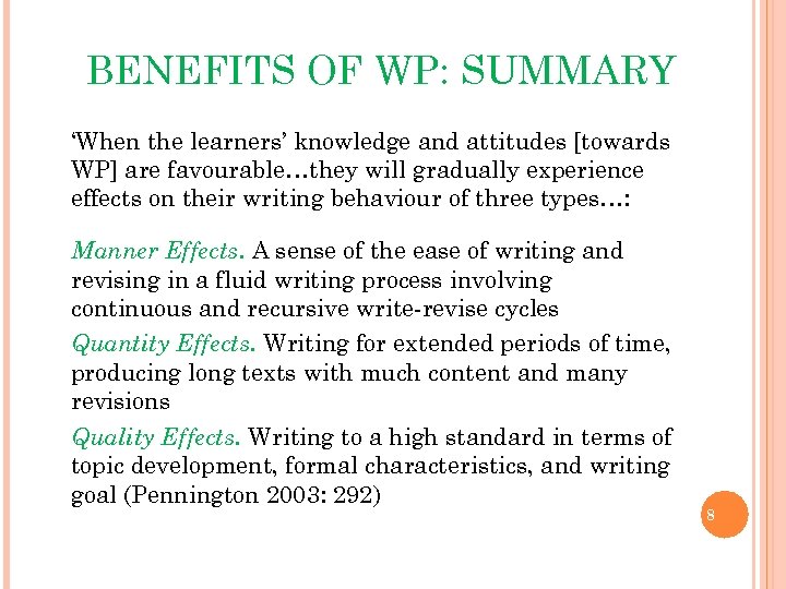 BENEFITS OF WP: SUMMARY ‘When the learners’ knowledge and attitudes [towards WP] are favourable…they