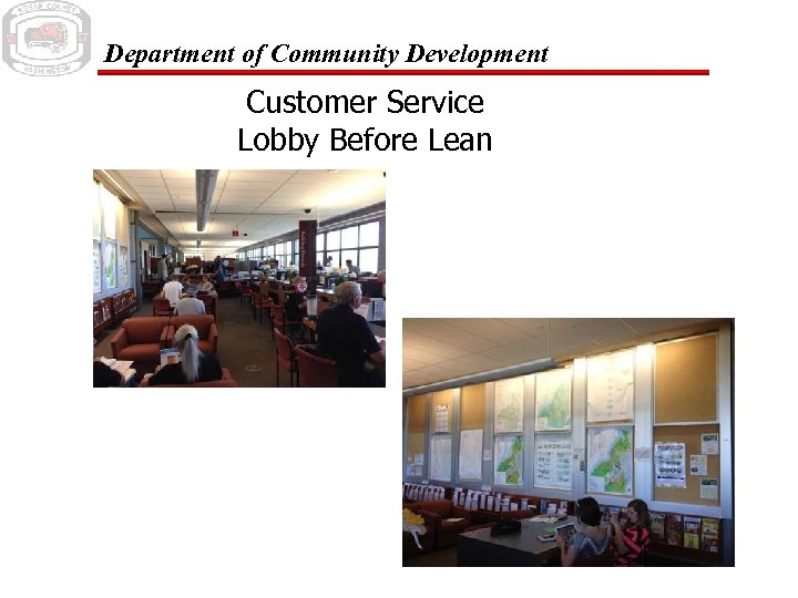 Department of Community Development Customer Service Lobby Before Lean 