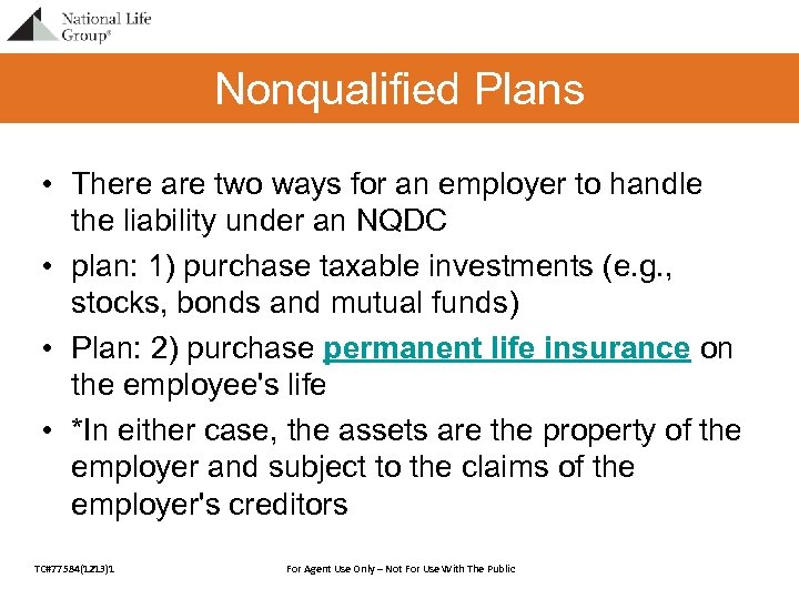 Nonqualified Plans • There are two ways for an employer to handle the liability