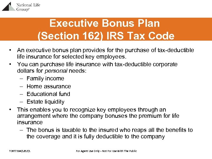 Executive Bonus Plan (Section 162) IRS Tax Code • An executive bonus plan provides