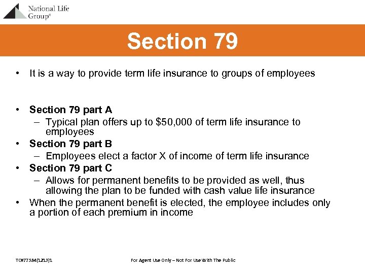 Section 79 • It is a way to provide term life insurance to groups