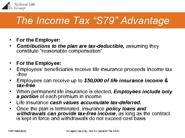 The Income Tax “S 79” Advantage • For the Employer: • Contributions to the