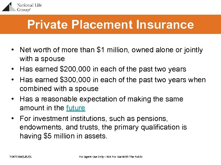 Private Placement Insurance • Net worth of more than $1 million, owned alone or