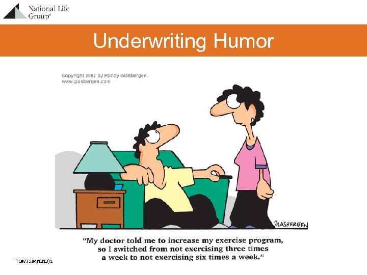 Underwriting Humor TC#77584(1213)1 For Agent Use Only – Not For Use With The Public