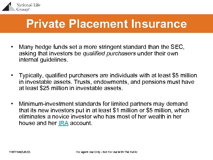 Private Placement Insurance • Many hedge funds set a more stringent standard than the