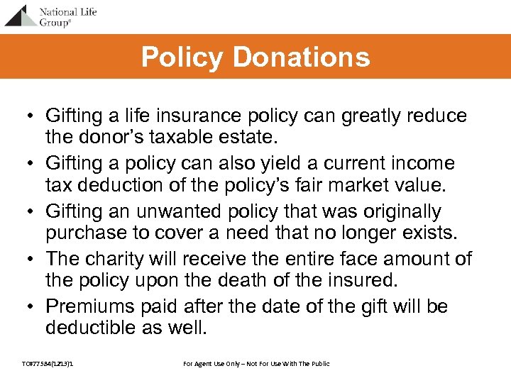 Policy Donations • Gifting a life insurance policy can greatly reduce the donor’s taxable