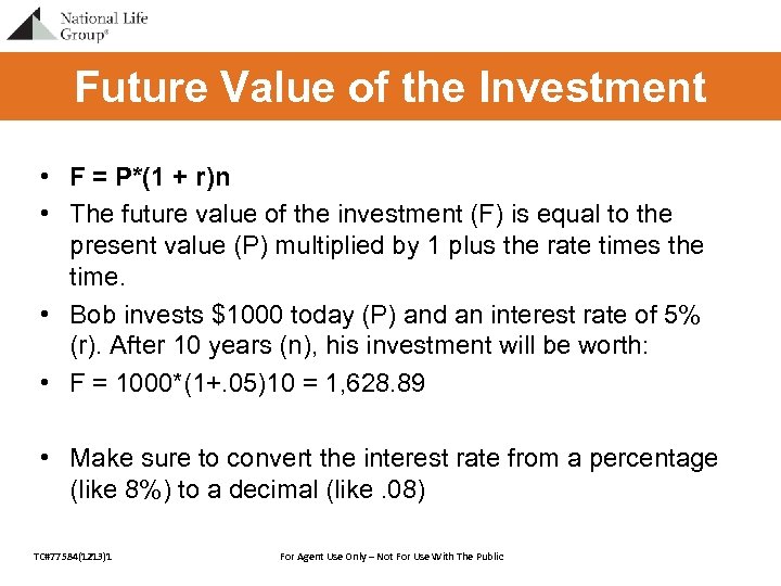 Future Value of the Investment • F = P*(1 + r)n • The future