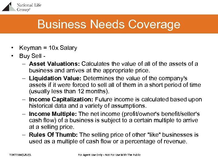 Business Needs Coverage • Keyman = 10 x Salary • Buy Sell - –