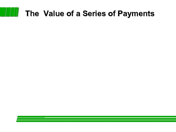 The Value of a Series of Payments 