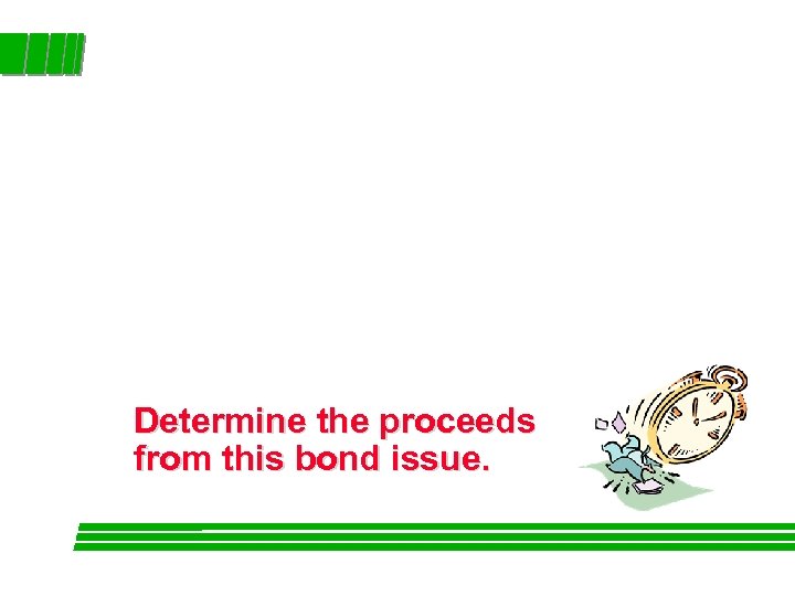 Determine the proceeds from this bond issue. 