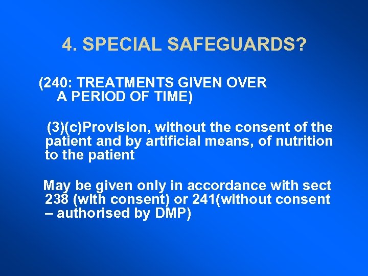 4. SPECIAL SAFEGUARDS? (240: TREATMENTS GIVEN OVER A PERIOD OF TIME) (3)(c)Provision, without the