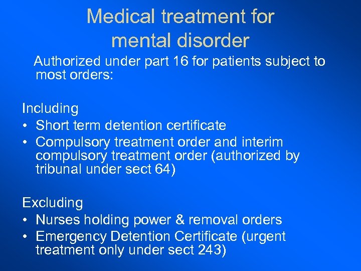 Medical treatment for mental disorder Authorized under part 16 for patients subject to most