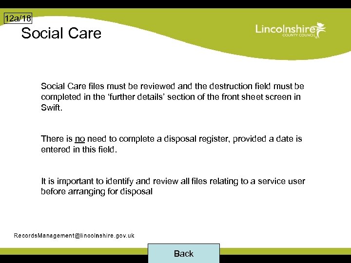 12 a/18 Social Care files must be reviewed and the destruction field must be