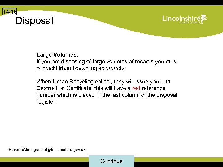 14/18 Disposal Large Volumes: If you are disposing of large volumes of records you