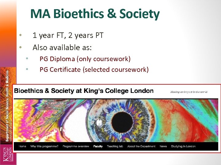 MA Bioethics & Society 1 year FT, 2 years PT Also available as: •