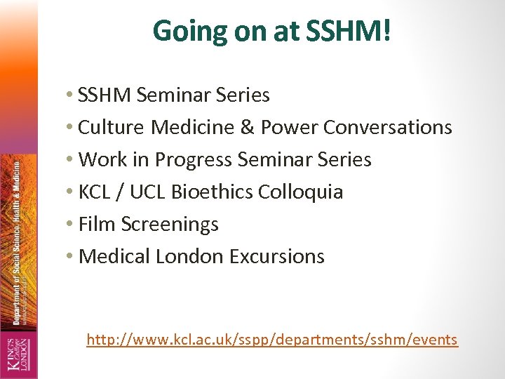 Going on at SSHM! • SSHM Seminar Series • Culture Medicine & Power Conversations