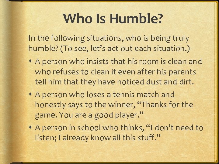 Who Is Humble? In the following situations, who is being truly humble? (To see,