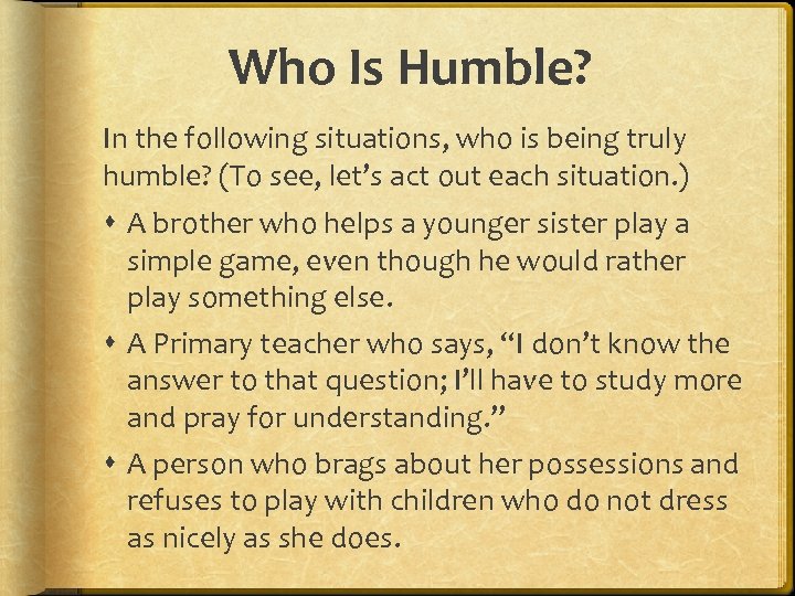 Who Is Humble? In the following situations, who is being truly humble? (To see,