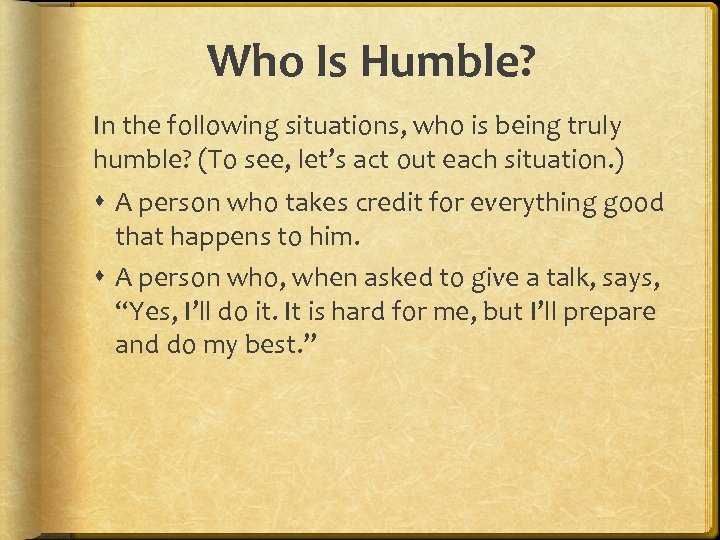 Who Is Humble? In the following situations, who is being truly humble? (To see,