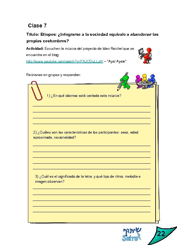 Clase 7 Título: Etíopes: ¿Integrarse a la sociedad equivale a abandonar las propias costumbres?