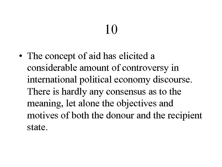 10 • The concept of aid has elicited a considerable amount of controversy in