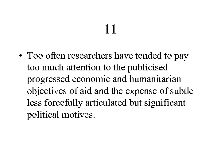 11 • Too often researchers have tended to pay too much attention to the