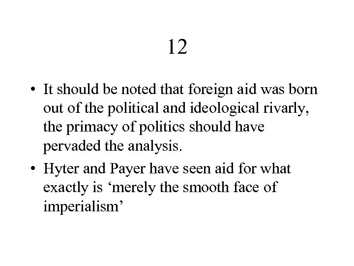 12 • It should be noted that foreign aid was born out of the