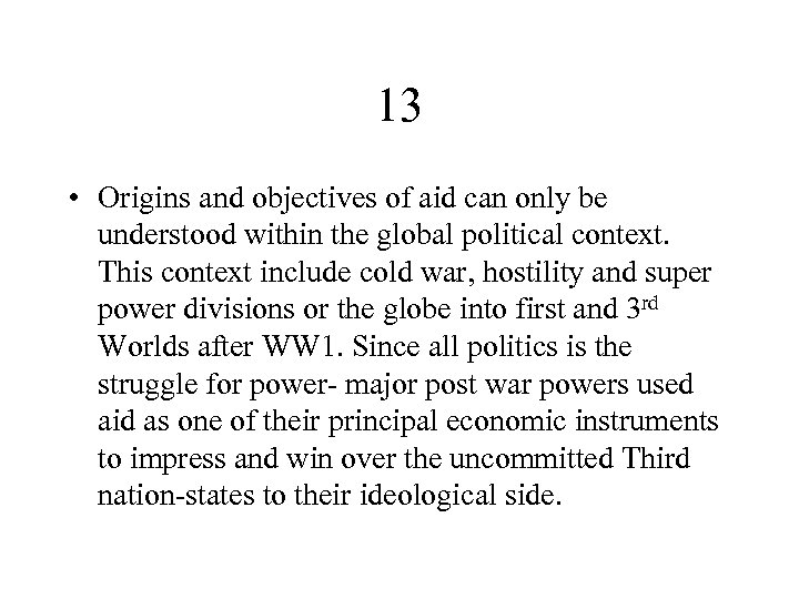 13 • Origins and objectives of aid can only be understood within the global