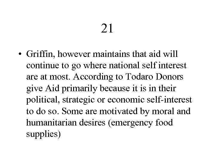 21 • Griffin, however maintains that aid will continue to go where national self