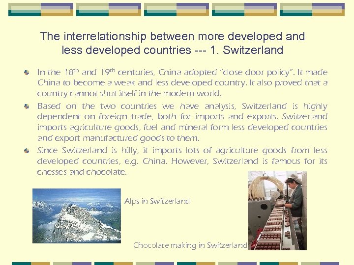 The interrelationship between more developed and less developed countries --- 1. Switzerland In the