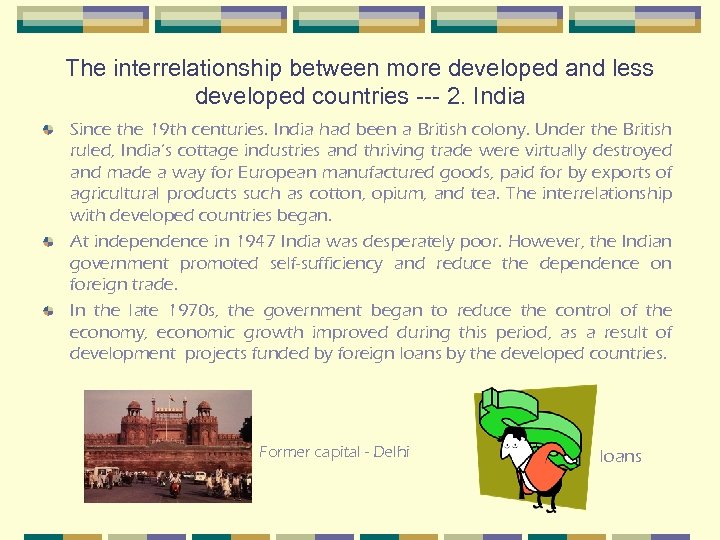 The interrelationship between more developed and less developed countries --- 2. India Since the