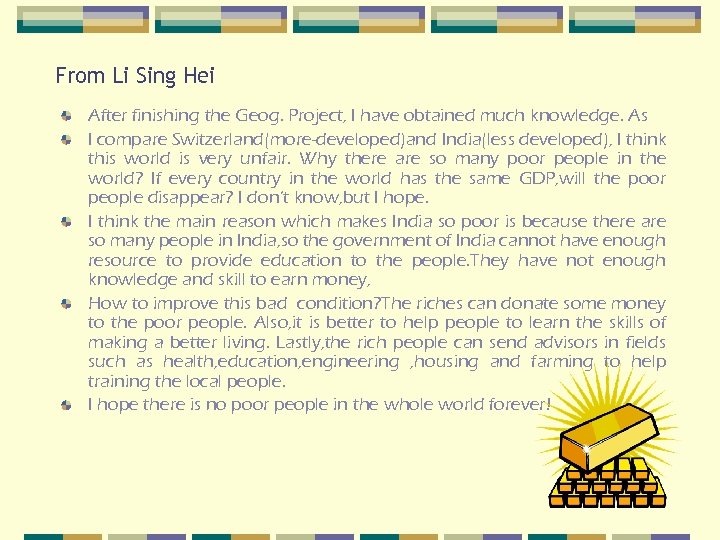 From Li Sing Hei After finishing the Geog. Project, I have obtained much knowledge.