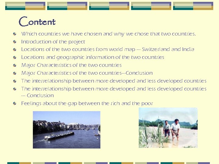 Content Which countries we have chosen and why we chose that two countries. Introduction