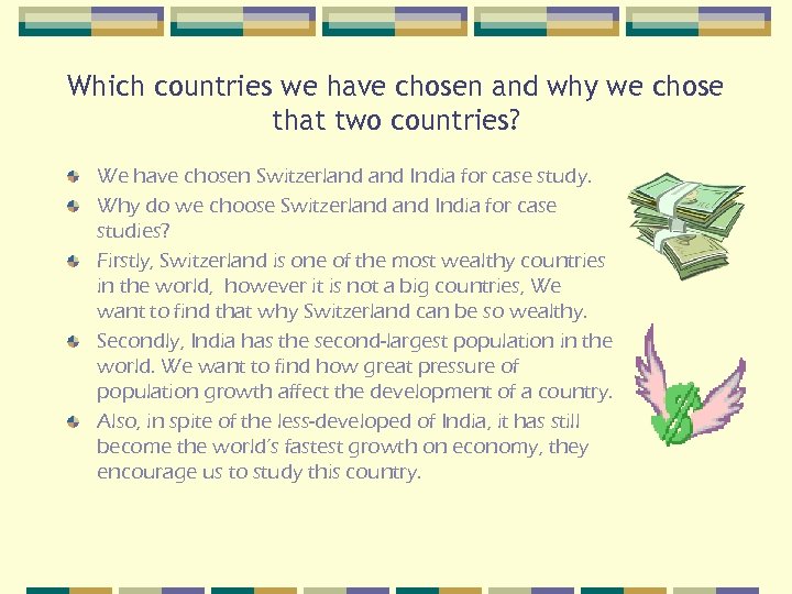 Which countries we have chosen and why we chose that two countries? We have