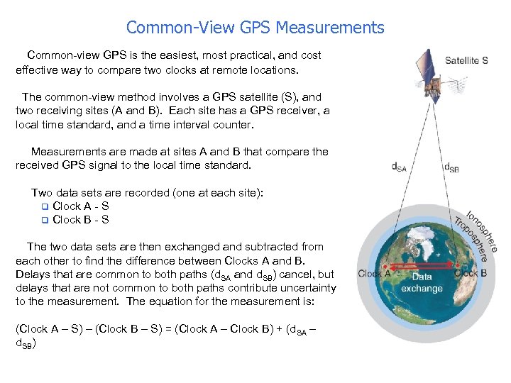 Common-View GPS Measurements n Common-view GPS is the easiest, most practical, and cost effective