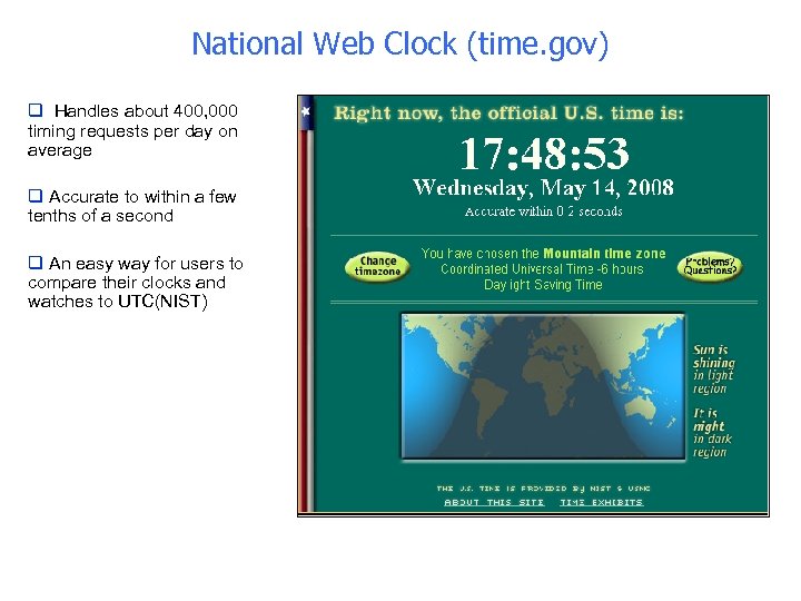 National Web Clock (time. gov) q Handles about 400, 000 timing requests per day