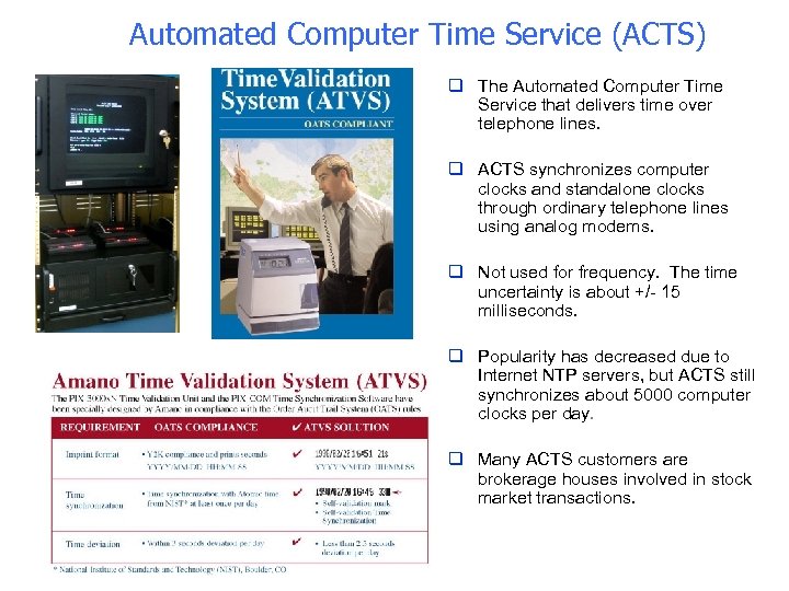 Automated Computer Time Service (ACTS) q The Automated Computer Time Service that delivers time